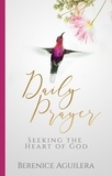  Berenice Aguilera - Daily Prayer Seeking the Heart of God - Daily Prayer.