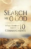  Berenice Aguilera - Search me O God - A devotional bible study through the 10 Commandments.