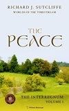  Richard J. Sutcliffe - The Peace - Worlds of the Timestream: The Interregnum, #1.