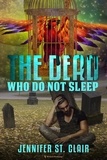  Jennifer St. Clair - The Dead Who Do Not Sleep.