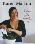 Karen Martini - Where the heart is.