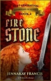  JennaKay Francis - Fire Stone - Guardians of Glede: Next Generation, #4.