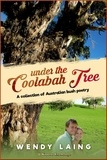  Wendy Laing - Under the Coolabah Tree: A Collection of Australian Poetry.