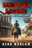  Herb Marlow - Dangerous Ground and Other Old West Short Stories.
