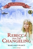  Margaret Pearce - Rebecca and the Changeling - The Wingless Fairy, #1.