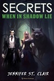  Jennifer St. Clair - Secrets When in Shadow Lie.