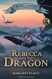  Margaret Pearce - The Wingless Fairy Series Book 8: Rebecca and the Dragon - The Wingless Fairy, #8.