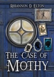  Rhiannon D. Elton - The Case of Mothy - The Wolflock Cases, #2.