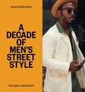 Street Smith - Men In This Town: A Decade of Men's Street Style /anglais.