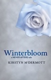  Kirstyn McDermott - Winterbloom - Never Afters, #6.