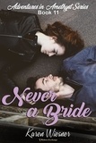  Karen Wiesner - Never a Bride - Adventures in Amethyst, #11.