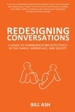  Bill Ash - Redesigning Conversations: A Guide to Communicating Effectively in the Family, Workplace, and Society.