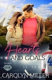  Carolyn Miller - Hearts and Goals - Original Six Hockey Romance Series, #4.