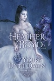  Heather Boyd - Yours Until Dawn - Distinguished Rogues, #19.