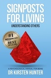  Dr Kirsten Hunter - Signposts for Living Book 4, Understanding Others – Loved ones to Tricky Ones - Signposts for Living, #4.
