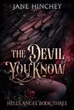  Jane Hinchey - The Devil You Know - Hell's Angel, #3.