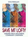  Chris Meibusch - Save Mt Lofty: Lessons for a Successful Community Campaign.