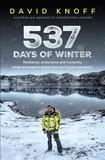 David Knoff - 537 Days of Winter - Resilience, endurance and humanity while stranded in Antarctica during the pandemic.