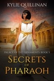  Kylie Quillinan - Secrets of Pharaoh - Palace of the Ornaments, #5.