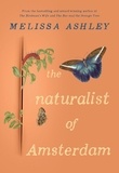 Melissa Ashley - The Naturalist of Amsterdam.