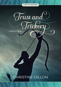  Christine Dillon - Trust and Trickery - Hivites - Light of Nations, #3.