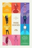 Jared/const Richards - The Little Book of Pride Heroes: Icons of the LGBTQIA+ community /anglais.