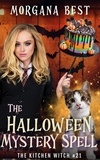 Morgana Best - The Halloween Mystery Spell - The Kitchen Witch, #21.