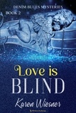  Karen Wiesner - Love is Blind - Denim Blues Mysteries, #2.