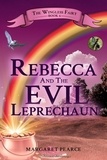  Margaret Pearce - Rebecca and the Evil Leprechaun - The Wingless Fairy, #6.