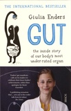 Giulia Enders - Gut - The Inside Story of Our Body's Most Under-Rated Organ.
