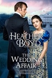  Heather Boyd - The Wedding Affair - Rebel Hearts, #1.