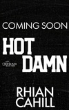  Rhian Cahill - Hot Damn - Hot as Puck, #3.