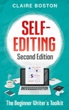  Claire Boston - Self-Editing: Second Edition - The Beginner Writer's Toolkit, #1.