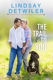 Lindsay Detwiler - The Trail to You: A Sweet Romance.
