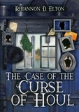  Rhiannon D. Elton - The Case of the Curse of Houl - The Wolflock Cases, #3.