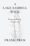  Frank Prem - A Lake Sambell Walk - Picture Poetry.
