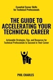  Phil Charles - Guide to Accelerating Your Technical Career - Essential Career Skills for Technical Professionals, #5.