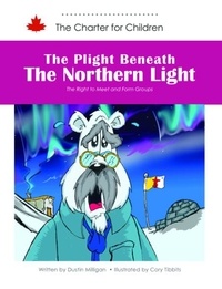 Dustin Milligan et Cory Tibbits - The Plight Beneath the Northern Light - The Right to Meet and Form Groups.