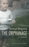 Richard Bergeron et Peter McCambridge - The Orphanage - An Autobiogrpahy.