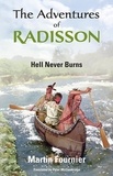 Martin Fournier et Peter McCambridge - The Adventures of Radisson 1 - Hell Never Burns.