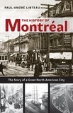 Paul-André Linteau et Peter McCambridge - The History of Montréal - The Story of a Great North American City.