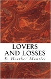  B. Heather Mantler - Lovers &amp; Losses - The Kings of Proster, #6.
