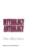  B. Heather Mantler - Mytholgy Anthology.