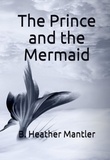  B. Heather Mantler - The Prince and the Mermaid.