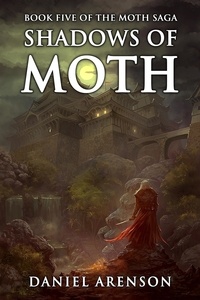  Daniel Arenson - Shadows of Moth - The Moth Saga, #5.