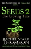  Rachel Starr Thomson - Seeds 2: The Growing Time - The Chronicles of Kepos Gé.