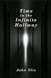  John Sliz - Time In the Infinite Hallway.