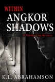  K.L. Abrahamson - Within Angkor Shadows - A Phoebe Clay Mystery, #3.