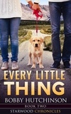  Bobby Hutchinson - Every Little Thing - Starwood Chronicles, #2.
