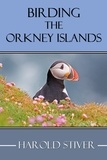  Harold Stiver - Birding the Orkney Islands.